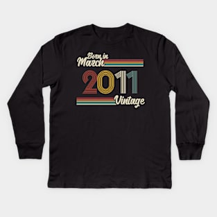 Vintage Born in March 2011 Kids Long Sleeve T-Shirt